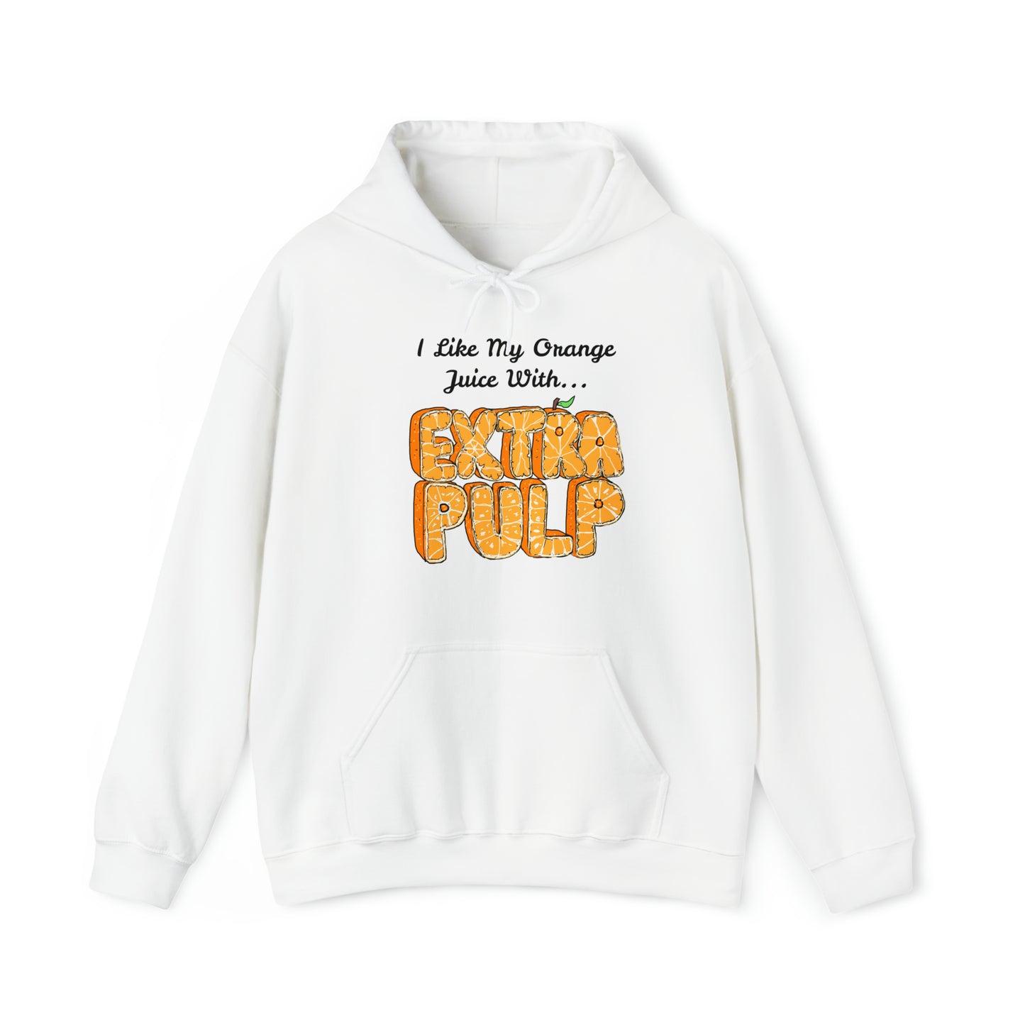 I Like my Orange Juice With... EXTRA PULP Hoodie