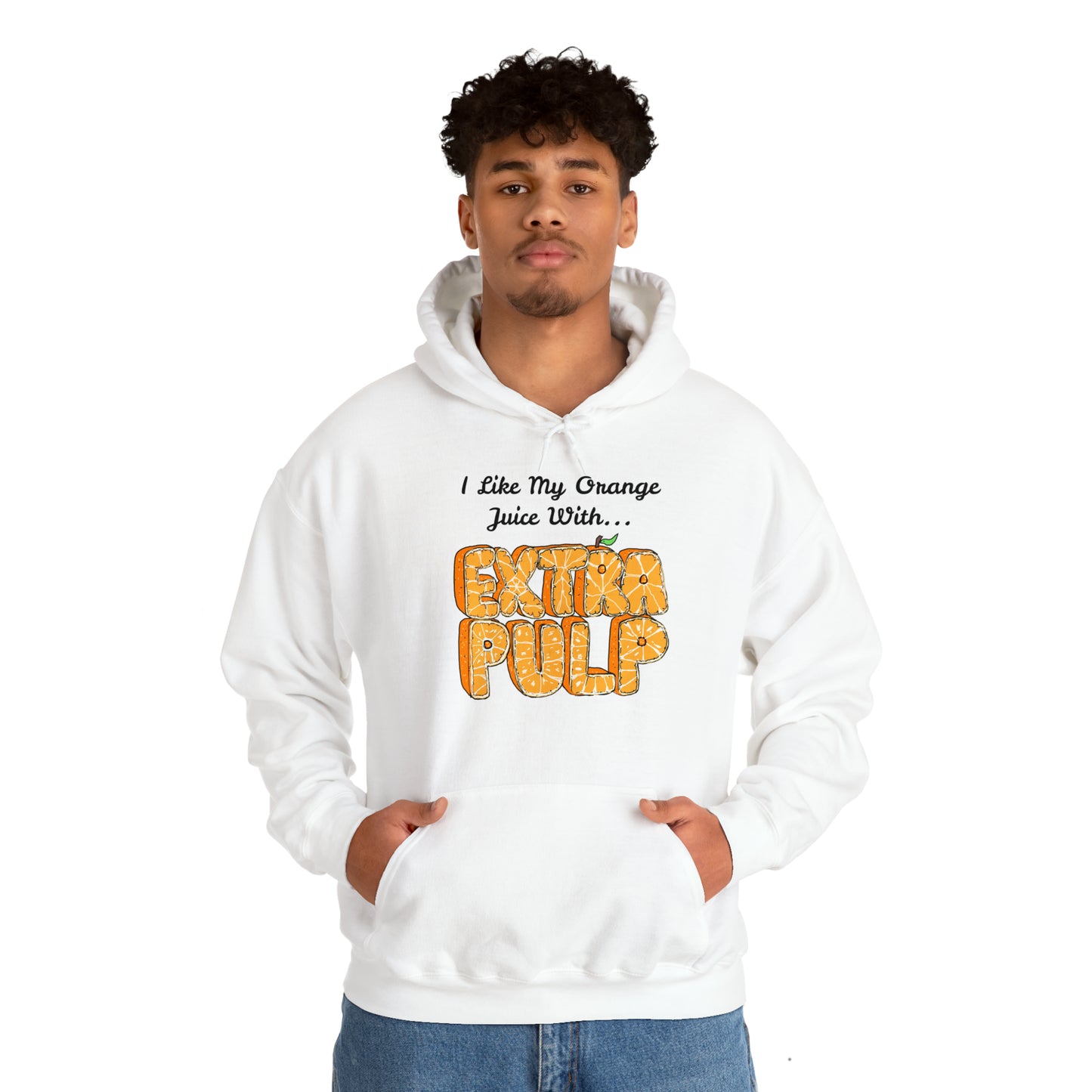 I Like my Orange Juice With... EXTRA PULP Hoodie