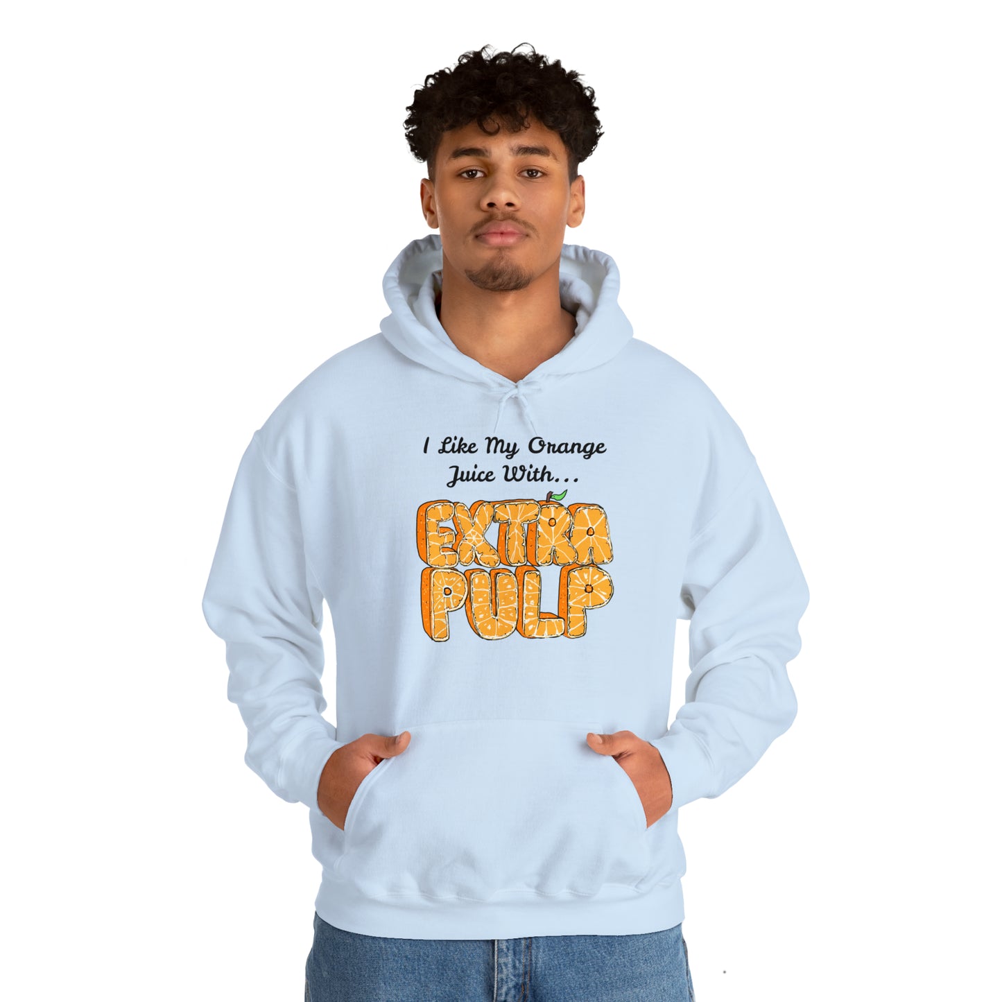 I Like my Orange Juice With... EXTRA PULP Hoodie