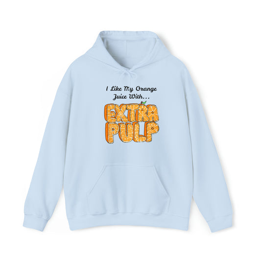 I Like my Orange Juice With... EXTRA PULP Hoodie